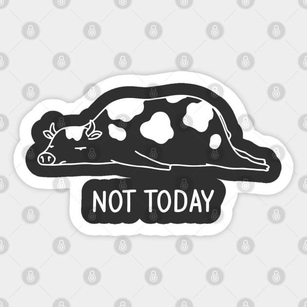 Not today lazy cow Sticker by MissSwass